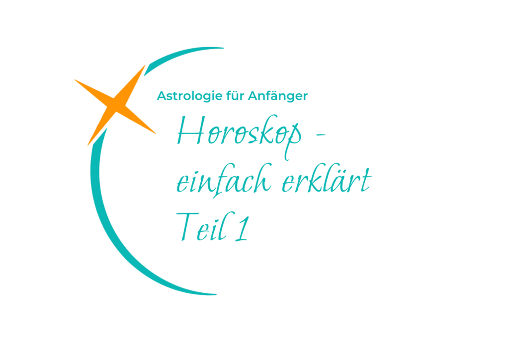 Horoskop einfach erklärt: Teil 1