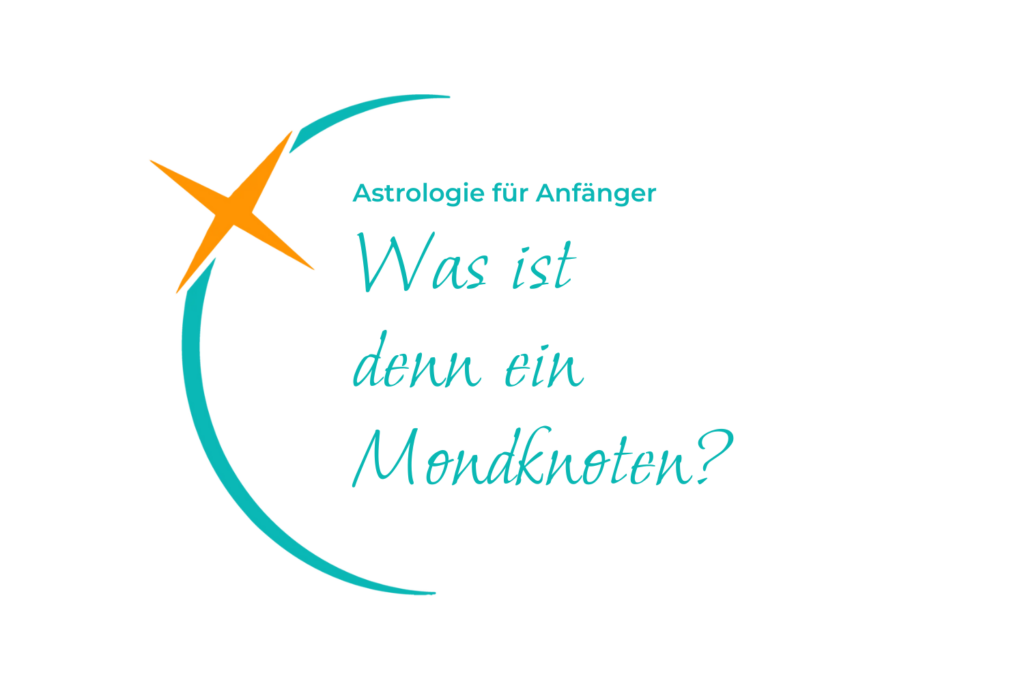 Was bedeutet Mondknoten in der Astrologie?